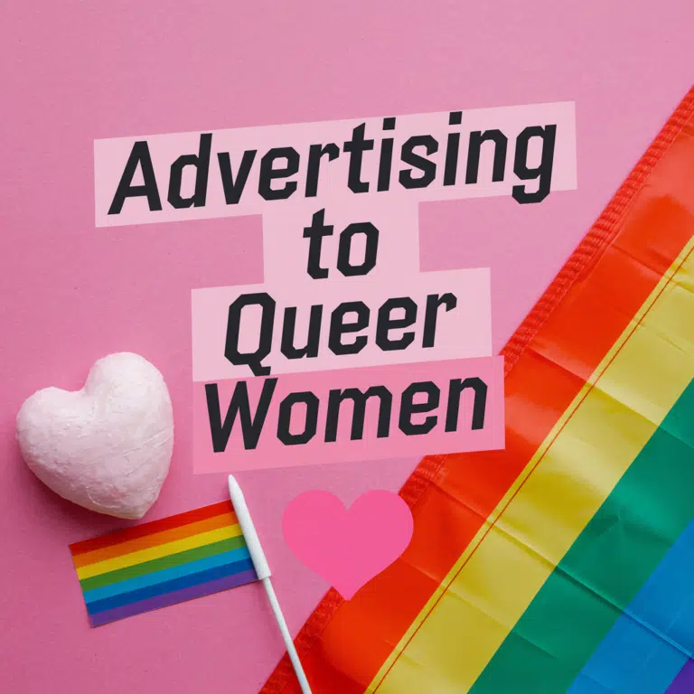 Advertising to Queer Women: Effective Strategies for Engagement.